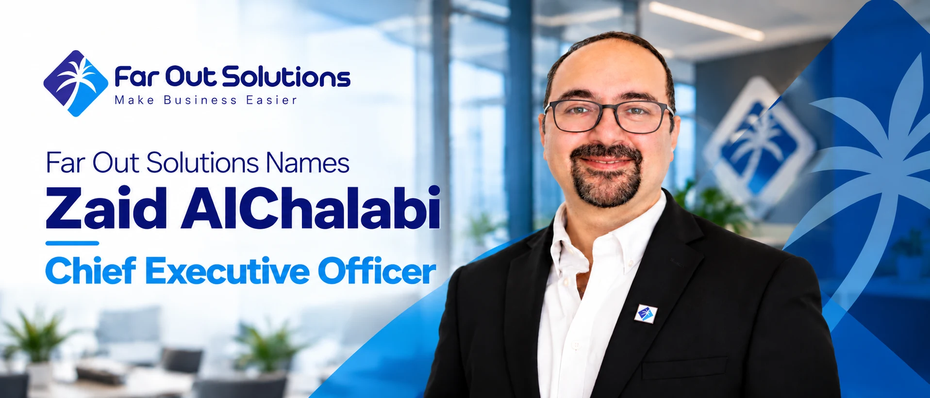 Zaid AlChalabi named Chief Executive Officer of Far Out Solutions